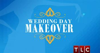 Wedding Day Makeover on TLC